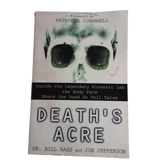 Deaths Acre Inside the Legendary Forensic Lab the Body Farm Bill Bass  Jefferson - Picture 1 of 12